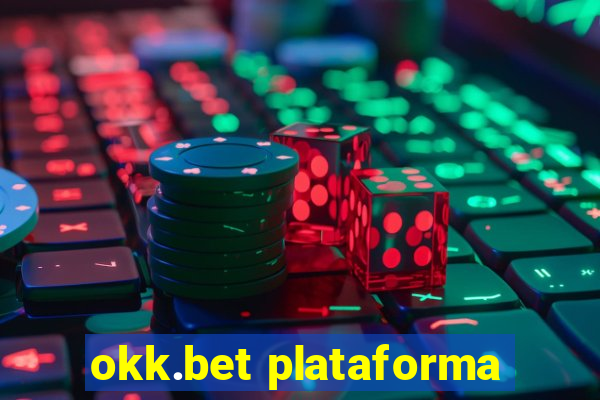 okk.bet plataforma